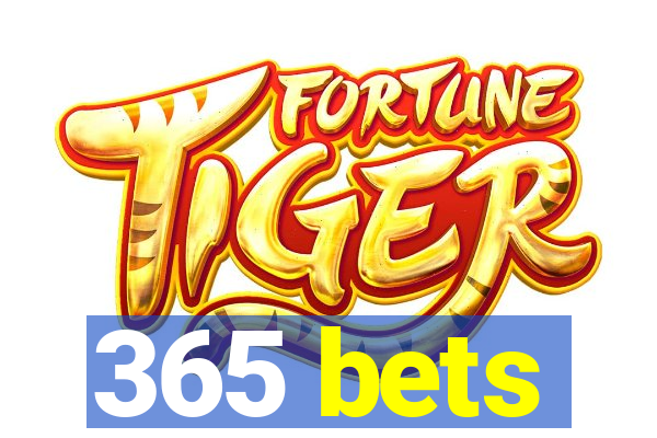 365 bets